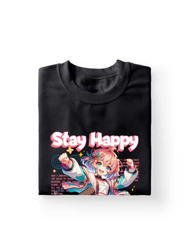 Stay Happy | Tshirt - Image 2