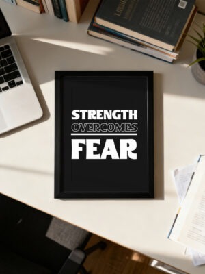 Strength Overcomes Fear | Motivational Wall Frame